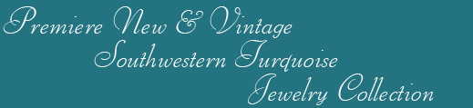 Premiere New & Vintage Southwestern Turquoise Jewelry Collection